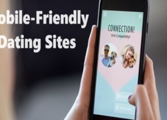 Mobile-Friendly Dating Sites